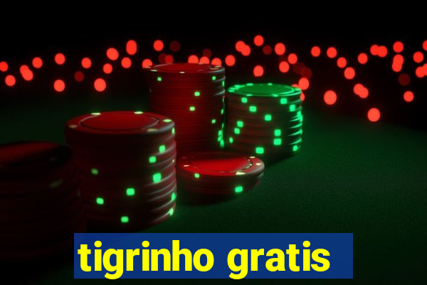 tigrinho gratis