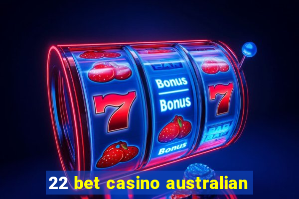 22 bet casino australian