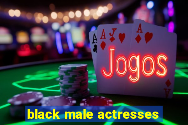 black male actresses