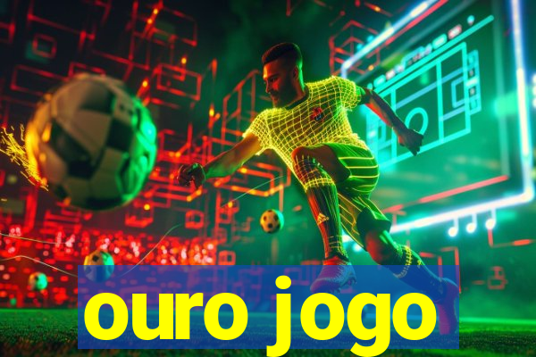 ouro jogo