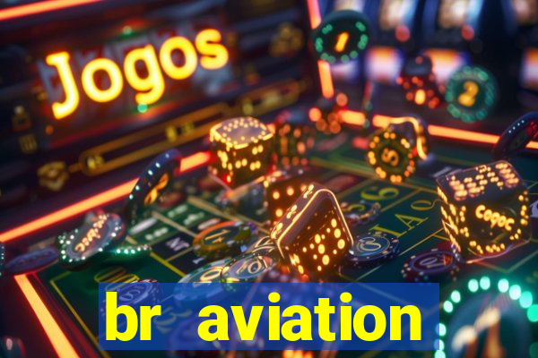 br aviation trabalhe conosco