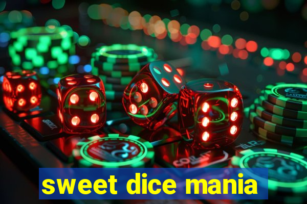 sweet dice mania