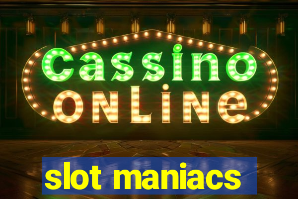 slot maniacs