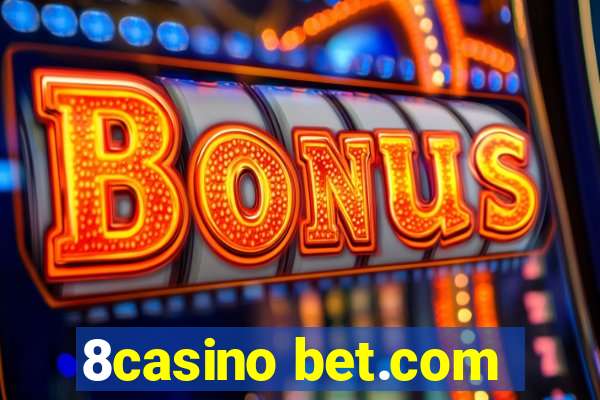 8casino bet.com