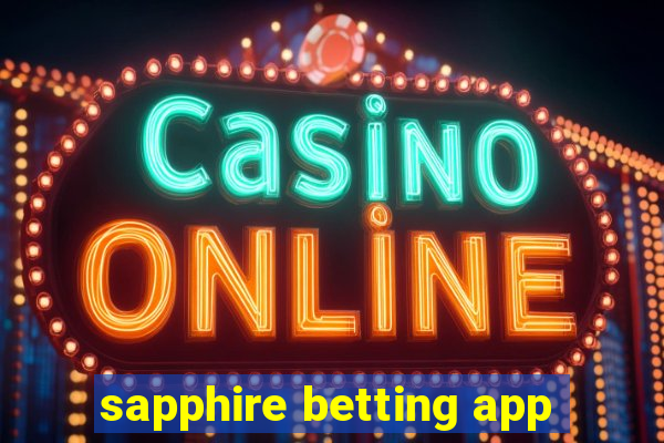 sapphire betting app