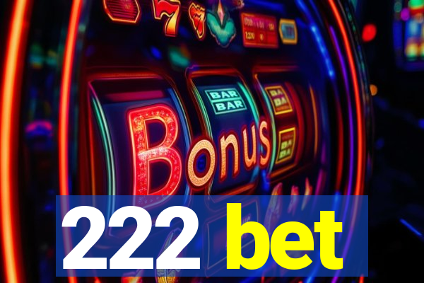 222 bet