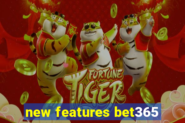 new features bet365