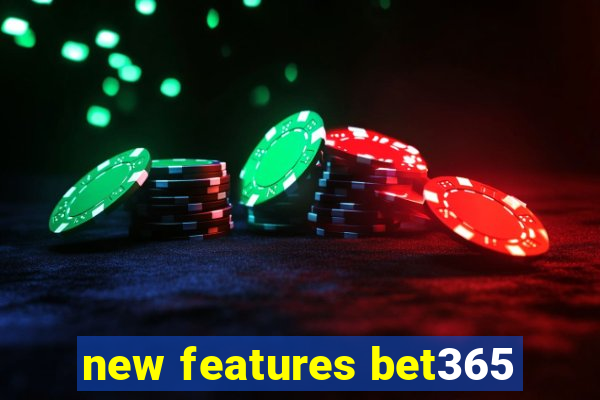 new features bet365