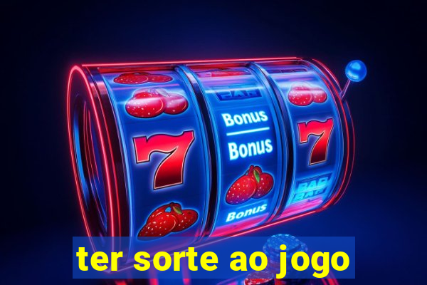 ter sorte ao jogo