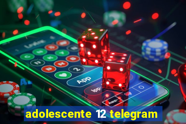 adolescente 12 telegram