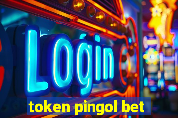 token pingol bet