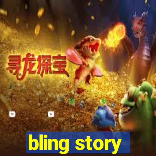 bling story