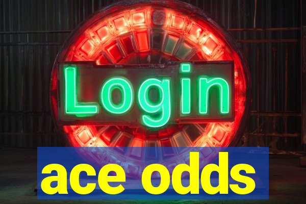 ace odds