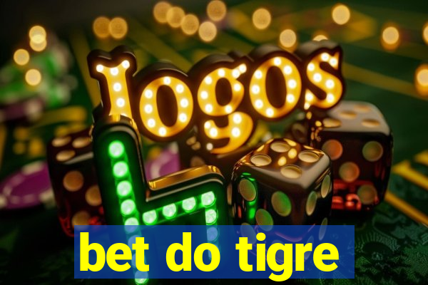 bet do tigre