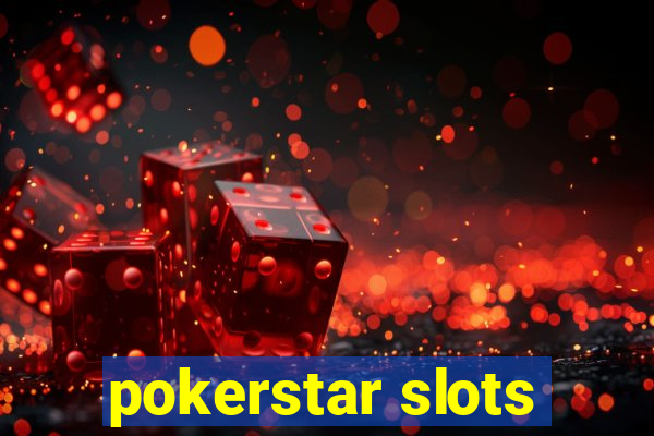 pokerstar slots