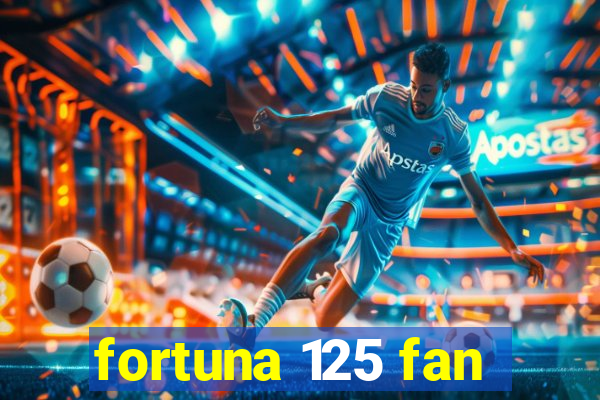 fortuna 125 fan