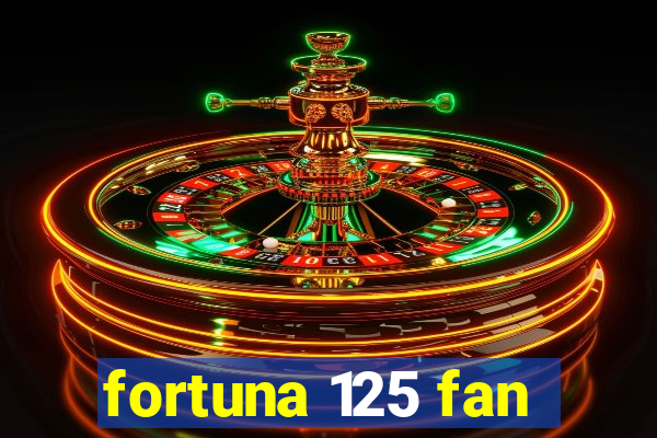 fortuna 125 fan