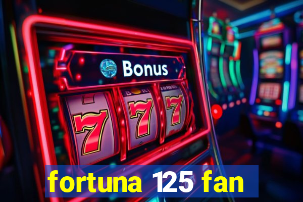 fortuna 125 fan