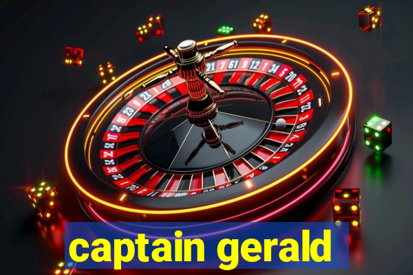 captain gerald