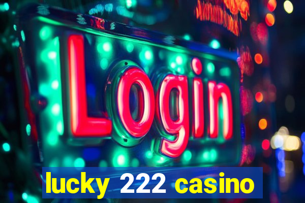 lucky 222 casino