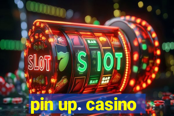 pin up. casino