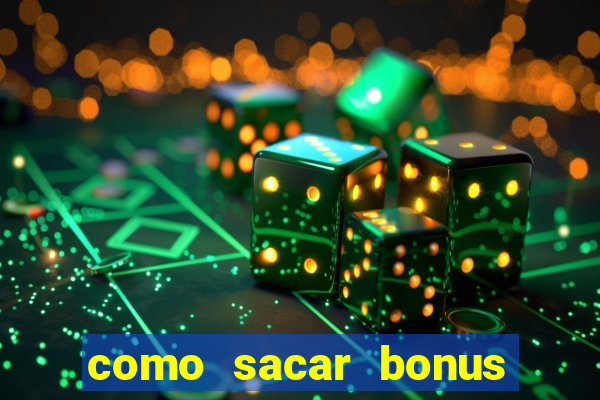 como sacar bonus galera bet