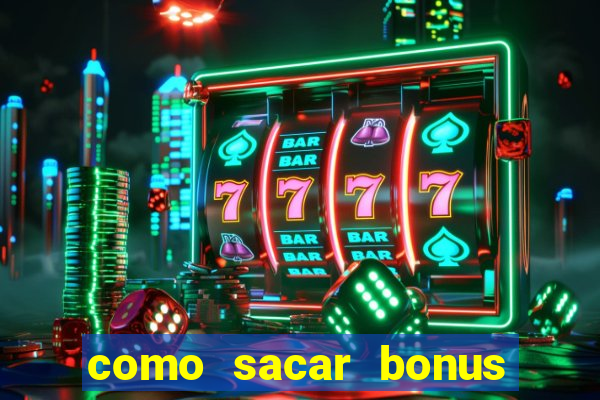 como sacar bonus galera bet