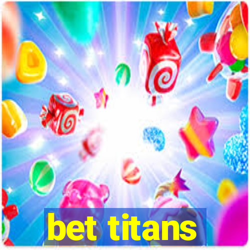 bet titans