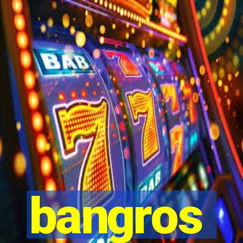 bangros