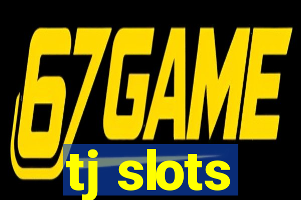 tj slots