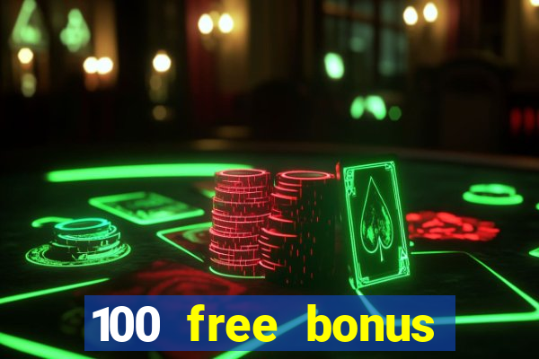 100 free bonus casino no deposit philippines real money