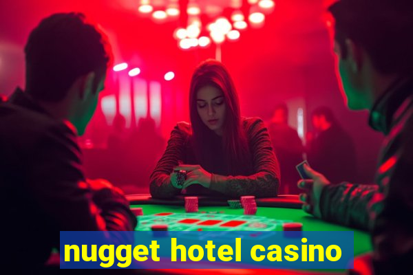 nugget hotel casino