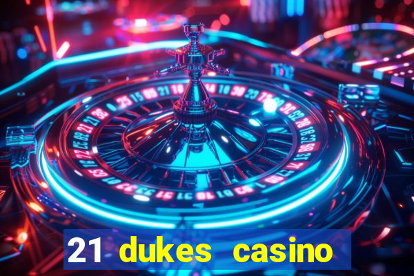 21 dukes casino sister sites