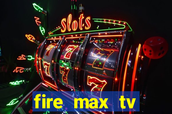 fire max tv futebol ao vivo 2023