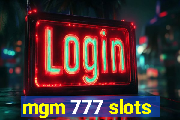 mgm 777 slots