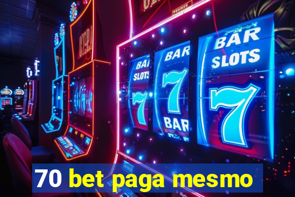 70 bet paga mesmo