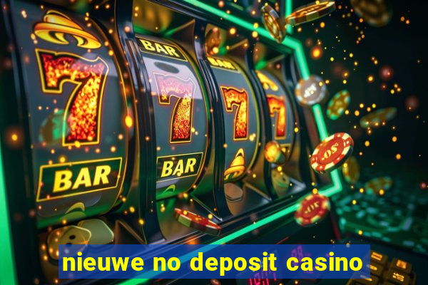 nieuwe no deposit casino