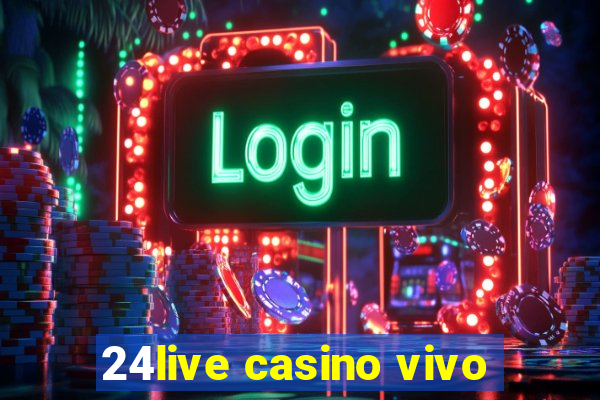 24live casino vivo