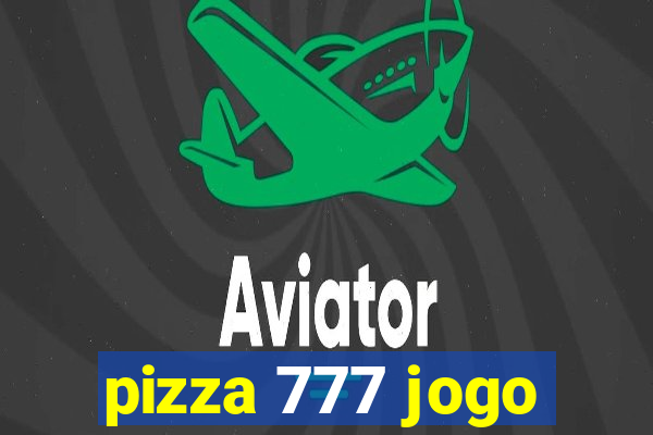 pizza 777 jogo