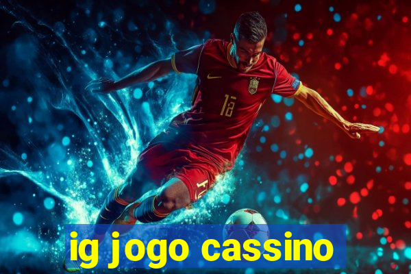 ig jogo cassino