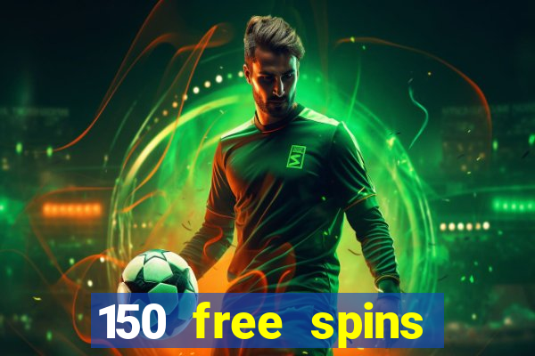 150 free spins online casino