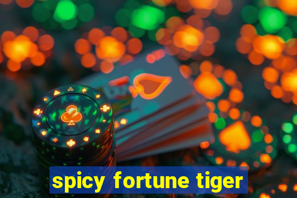 spicy fortune tiger