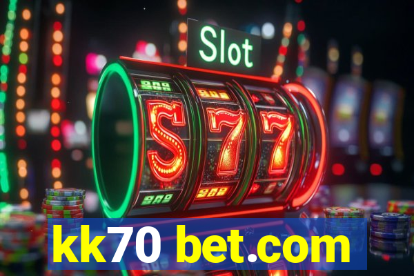 kk70 bet.com