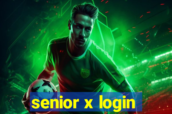 senior x login