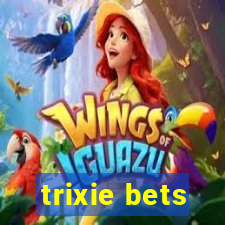 trixie bets