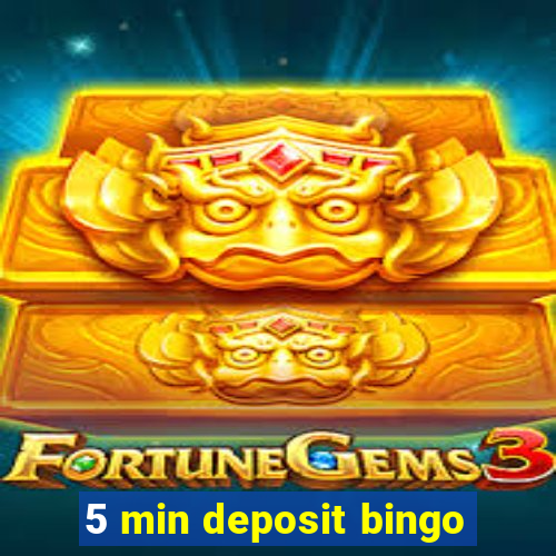 5 min deposit bingo