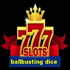 ballbusting dice