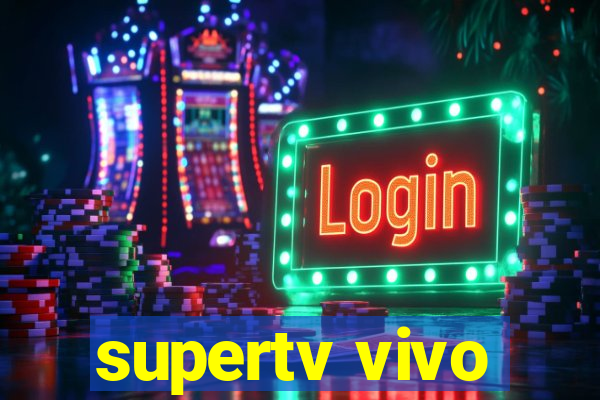 supertv vivo