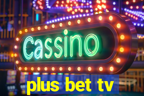 plus bet tv