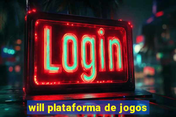 will plataforma de jogos